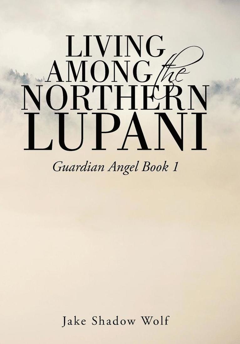 Living Among the Northern Lupani 1