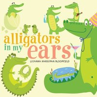 bokomslag Alligators in my Ears?