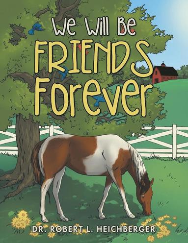 Robert L Heichberger - We Will Be Friends Forever, Häftad