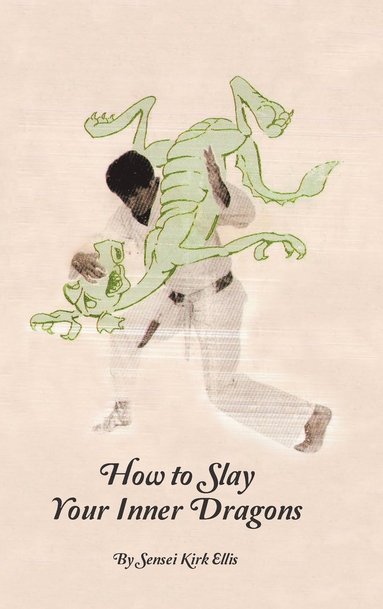 bokomslag How to Slay Your Inner Dragons