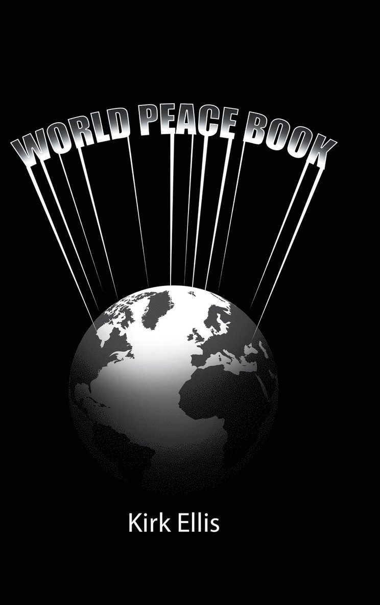 Kirk Ellis - World Peace Book, Inbunden