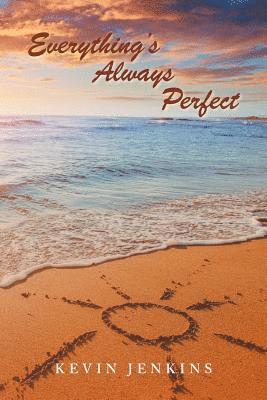 Kevin Jenkins - Everything's Always Perfect, Häftad
