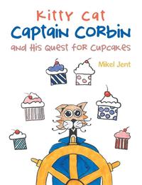 bokomslag Kitty Cat Captain Corbin and His Quest for Cupcakes