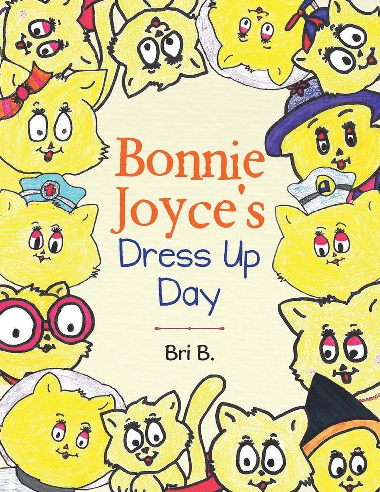 Bri B, Bri B., Bri B., - Bonnie Joyce's Dress Up Day, Häftad