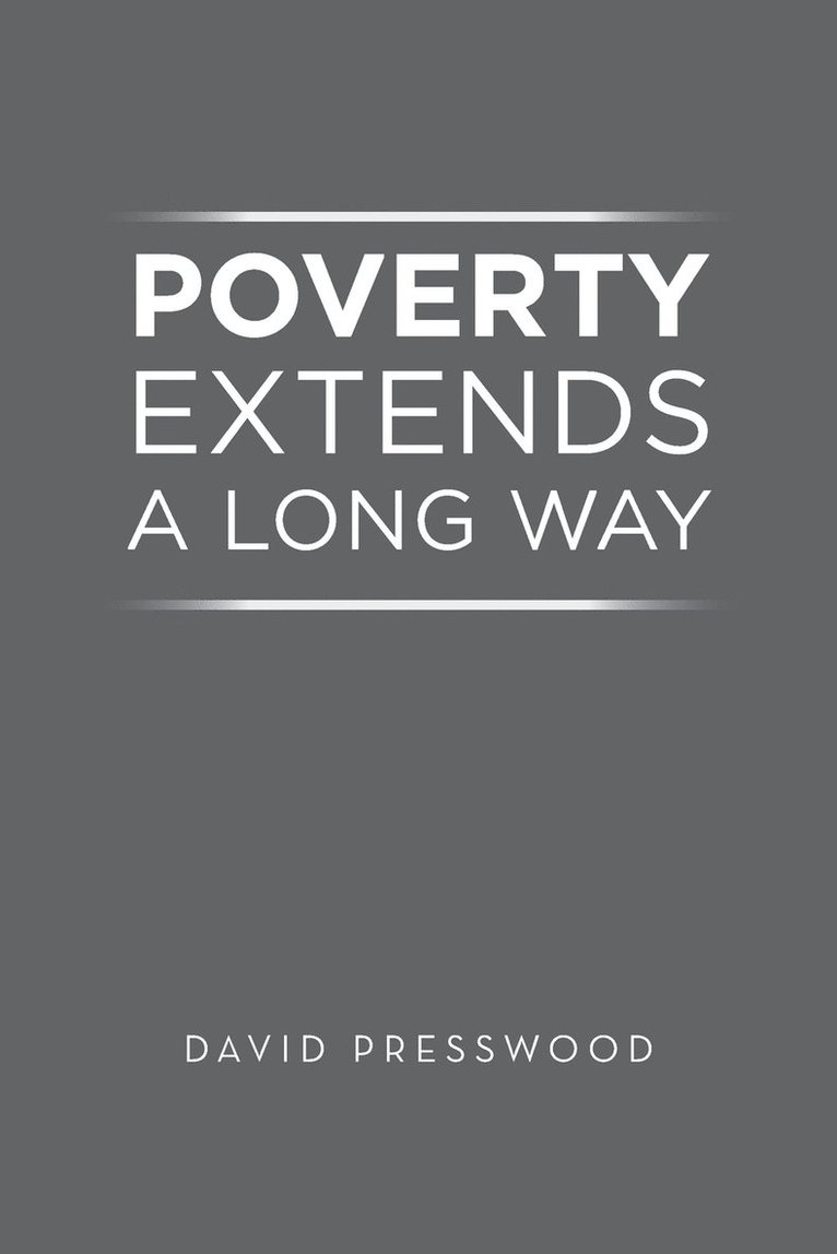 David Presswood, David Presswood, - Poverty Extends a Long Way, Häftad