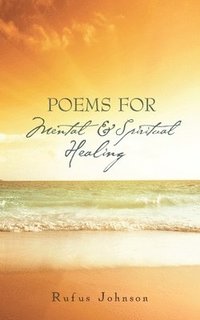 bokomslag Poems for Mental and Spiritual Healing