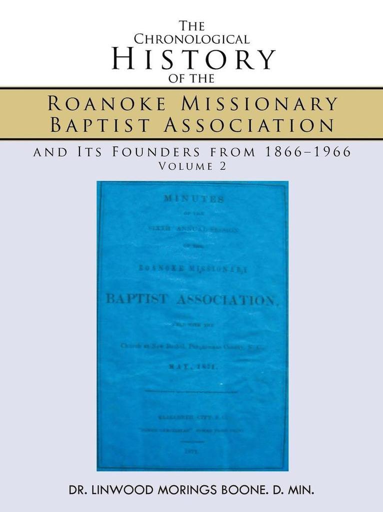Chronological History of the Roanoke Missionary Baptist Association and Its Founders from 1866-1966 1