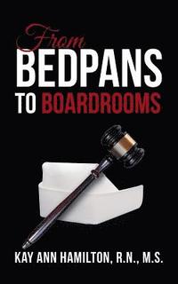bokomslag From Bedpans to Boardrooms