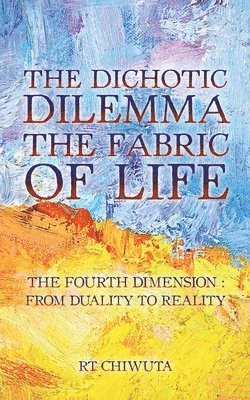 bokomslag Dichotic Dilemma the Fabric of Life