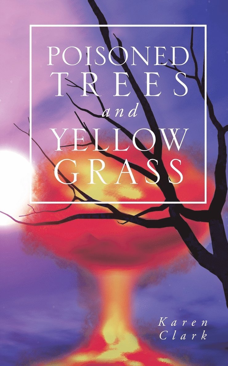 Poisoned Trees and Yellow Grass 1