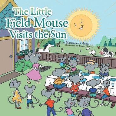 Maureen O Hanlon - Little Field Mouse Visits the Sun, Häftad