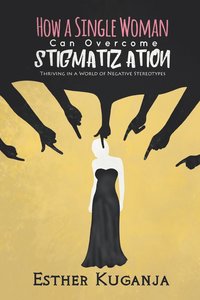 bokomslag How a Single Woman Can Overcome Stigmatisation