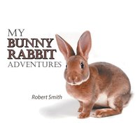 bokomslag My Bunny Rabbit Adventures