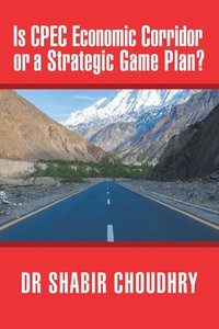 bokomslag Is CPEC Economic Corridor or a Strategic Game Plan?