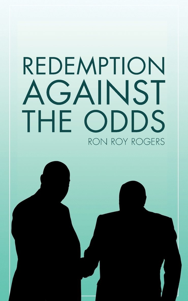 Ron Roy Rogers - Redemption Against the Odds, Häftad