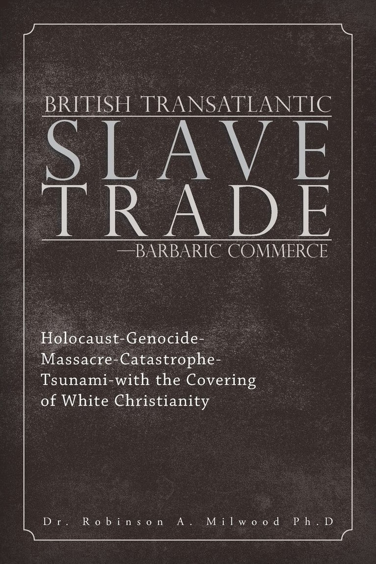 British Transatlantic Slave Trade-Barbaric Commerce 1
