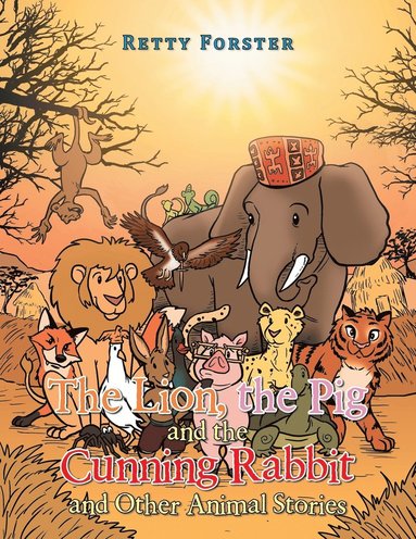 bokomslag Lion, the Pig and the Cunning Rabbit and Other Animal Stories