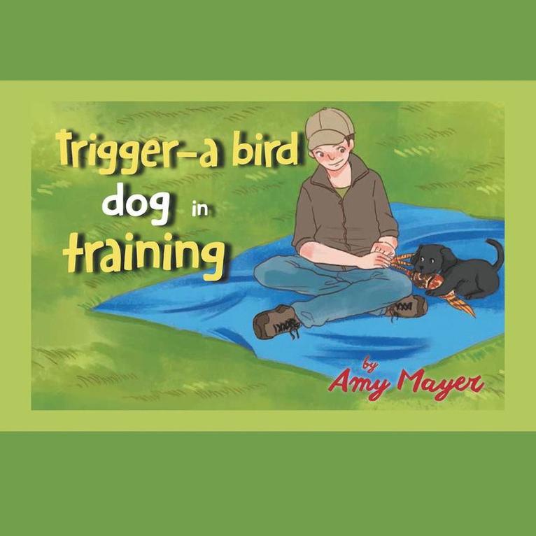 Trigger-a Bird Dog in Training 1