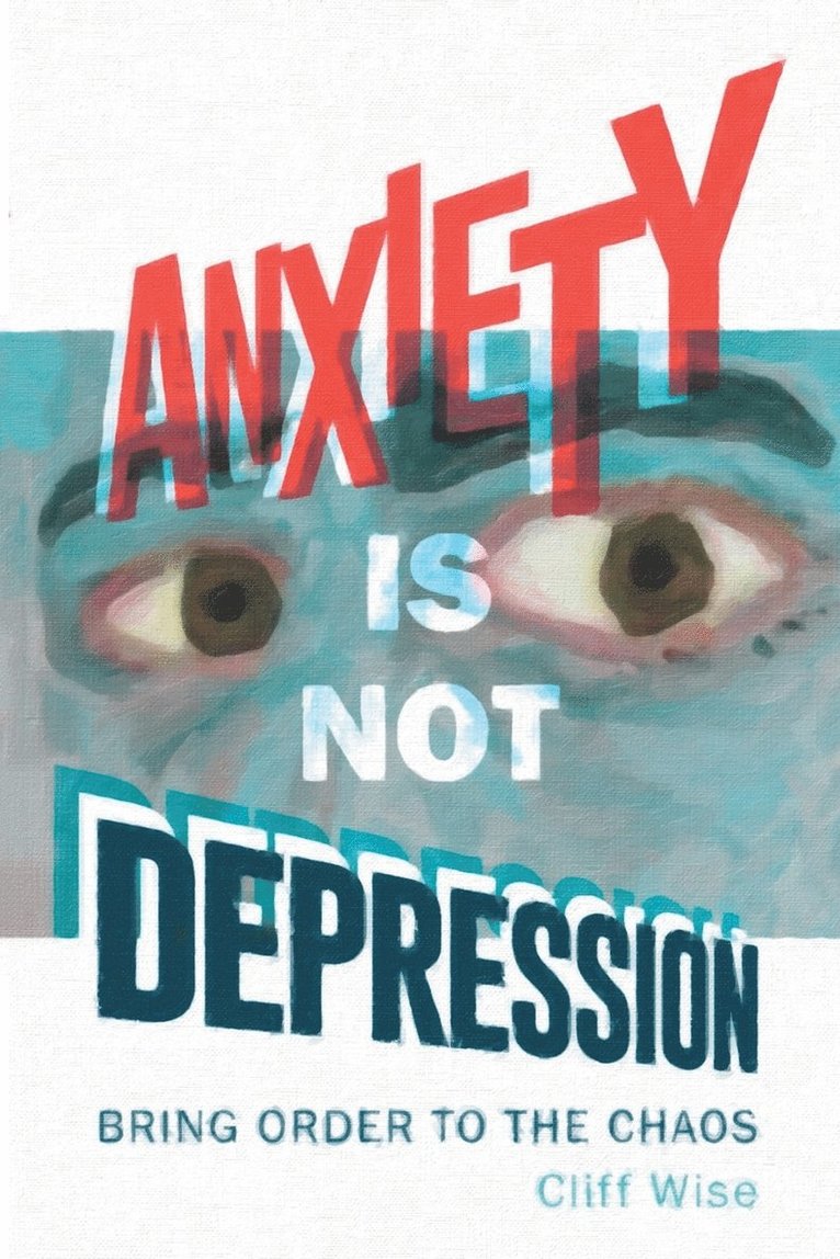 Anxiety Is Not Depression 1