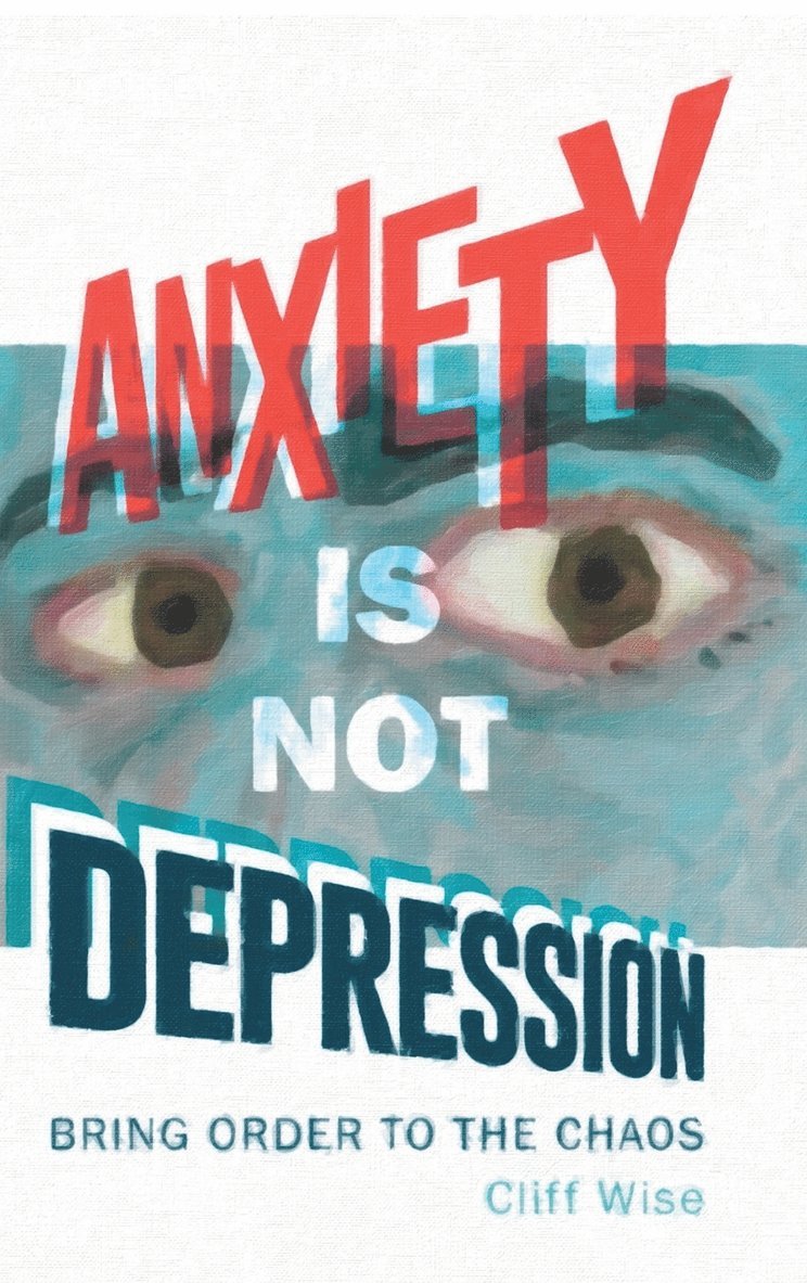 Anxiety Is Not Depression 1