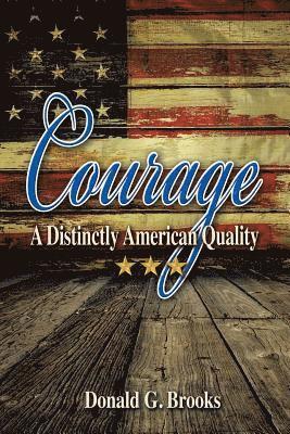 Courage A Distinctly American Quality 1