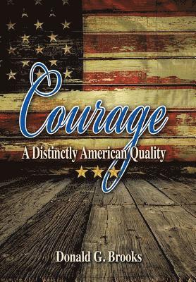 Courage A Distinctly American Quality 1