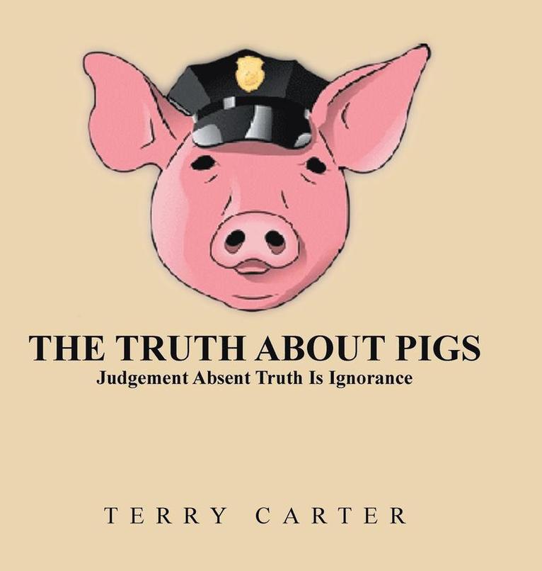 Terry Carter - Truth About Pigs, Inbunden