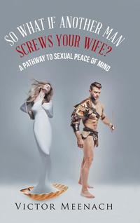 bokomslag So What If Another Man Screws Your Wife?