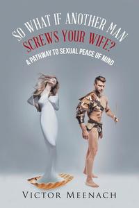 bokomslag So What If Another Man Screws Your Wife?