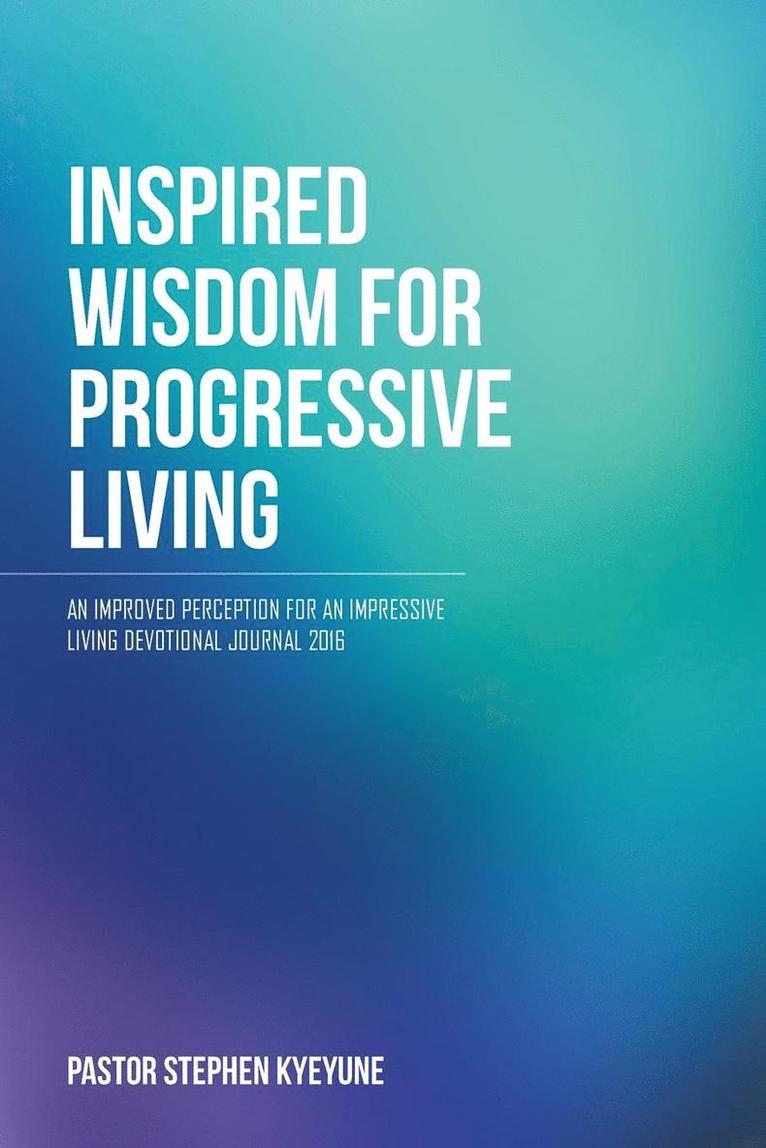 Inspired Wisdom for Progressive Living 1