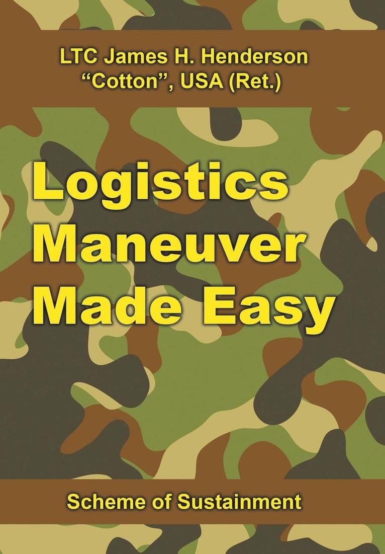 James H Henderson, James H. Henderson - Logistics Maneuver Made Easy, Inbunden