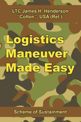 James H Henderson, James H. Henderson - Logistics Maneuver Made Easy, Häftad