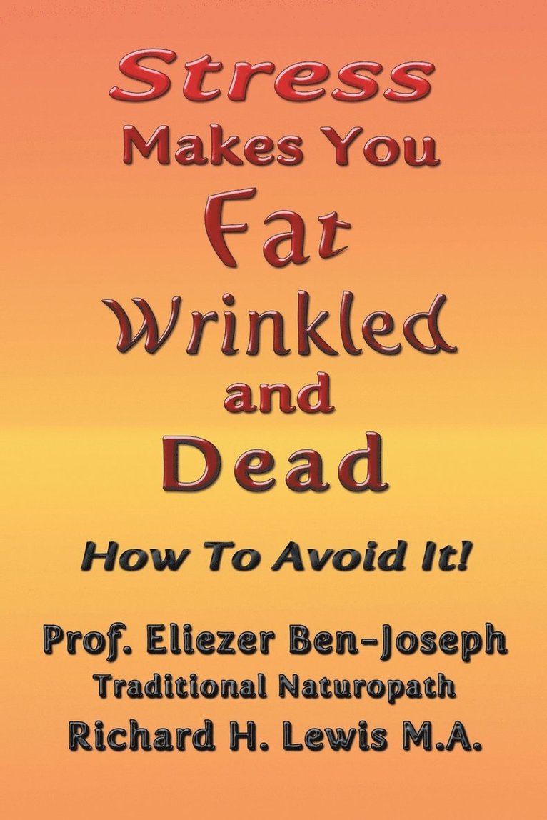 Stress Makes You Fat, Wrinkled and Dead 1