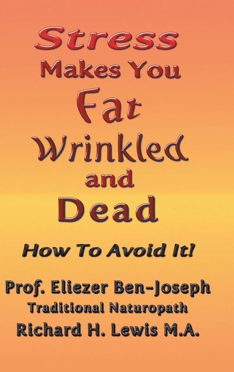 Stress Makes You Fat, Wrinkled and Dead 1