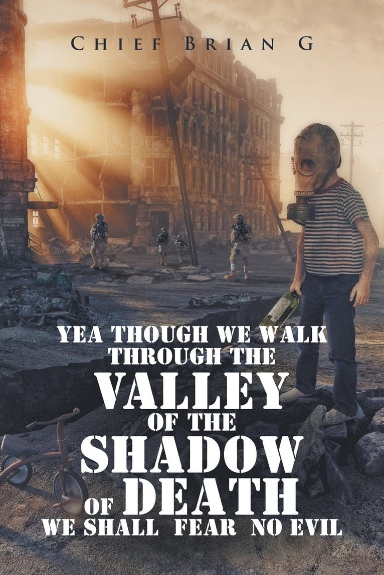 Yea Though We Walk Through the Valley of the Shadow of Death We Shall Fear No Evil 1