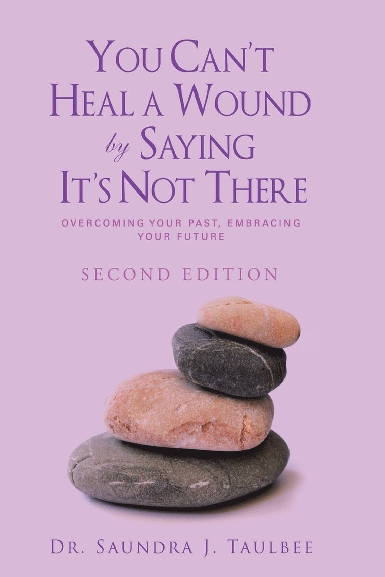 You Can't Heal a Wound by Saying It's Not There 1