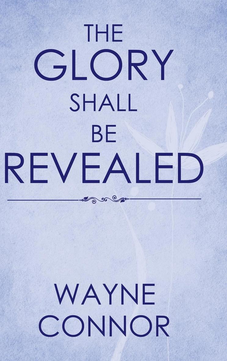 The Glory Shall Be Revealed 1