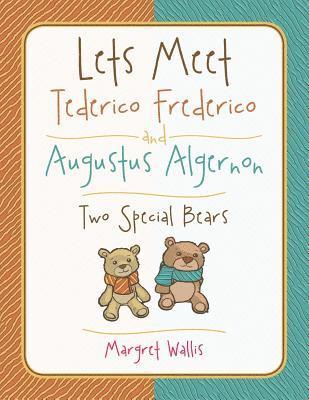 Lets Meet Tederico Frederico and Augustus Algernon 1