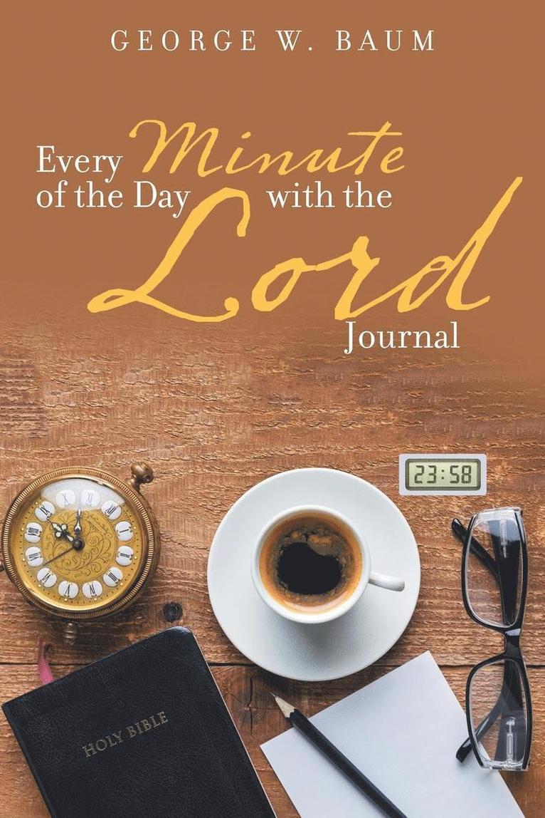 Every Minute of the Day with the Lord 1