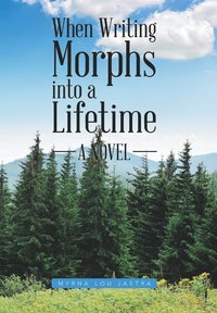 bokomslag When Writing Morphs into a Lifetime