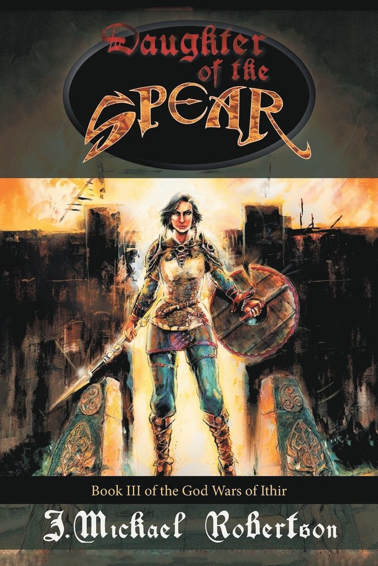 J Michael Robertson, J. Michael Robertson - Daughter of the Spear, Häftad