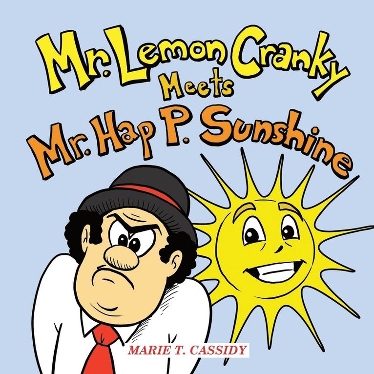 Mr. Lemon Cranky Meets Mr. Hap P. Sunshine 1