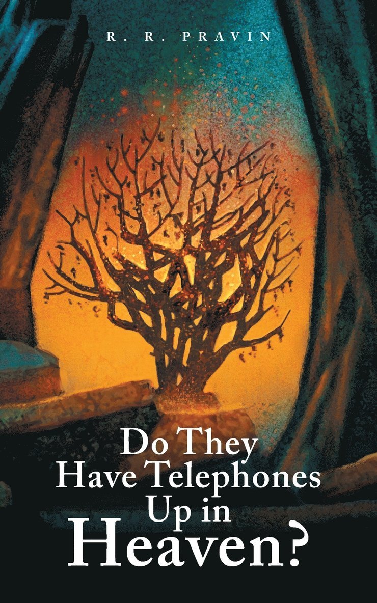 Do They Have Telephones Up in Heaven?