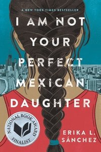 bokomslag I Am Not Your Perfect Mexican Daughter