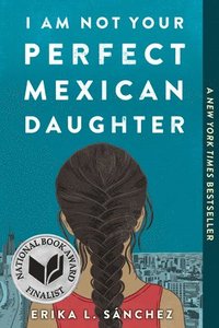 bokomslag I Am Not Your Perfect Mexican Daughter