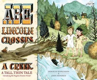 bokomslag Abe Lincoln Crosses a Creek