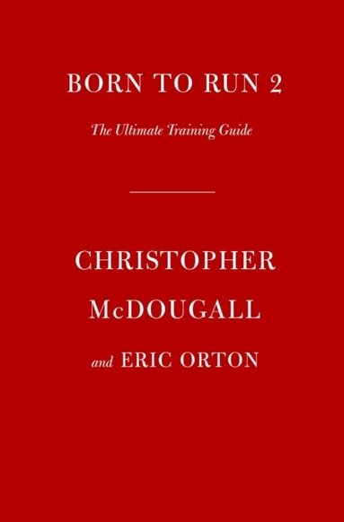 Christopher McDougall, Eric Orton - Born to Run 2, Häftad