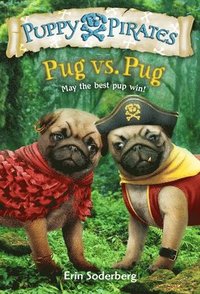 bokomslag Puppy Pirates #6: Pug vs. Pug