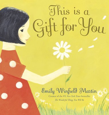 Emily Winfield Martin - This Is a Gift for You, Inbunden