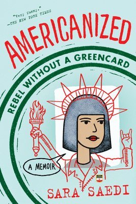 Sara Saedi - Americanized: Rebel Without a Green Card, Häftad